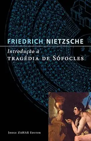 Introdução à Tragédia de Sófocles (Estéticas) – Friedrich Nietzsche