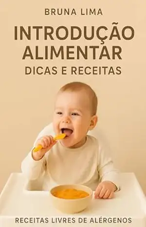 Introdução Alimentar: Dicas e Receitas – Bruna Lima