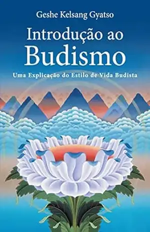 Introdução ao Budismo – Geshe Kelsang Gyatso
