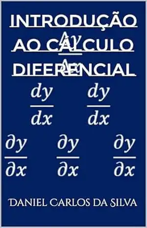 Introdução ao cálculo diferencial - Daniel Carlos da Silva