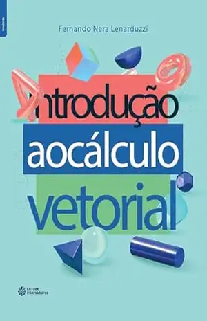 Introdução ao cálculo vetorial – Fernando Nera Lenarduzzi