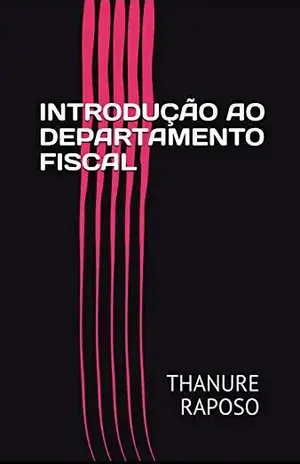 INTRODUÇÃO AO DEPARTAMENTO FISCAL: 2ª EDIÇÃO – THANURE RAPOSO