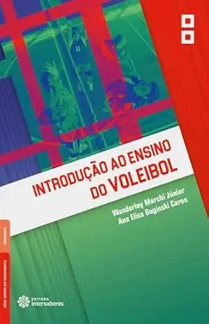 Introdução ao ensino do voleibol – Wanderley Marchi Júnior