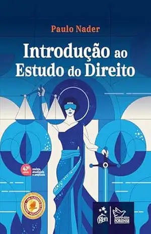 Introdução Ao Estudo do Direito – 47ª Edição 2025 - Paulo Nader