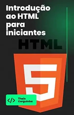 Introdução ao HTML para iniciantes - Thaís Corguinha
