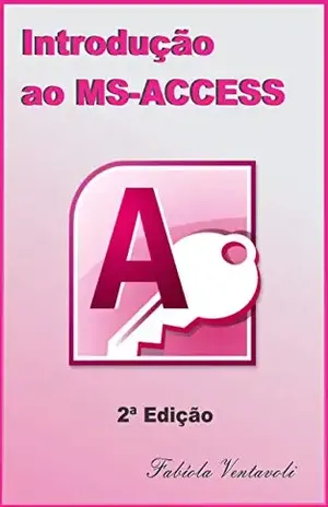 INTRODUÇÃO AO MS–ACCESS – Fabíola Ventavoli