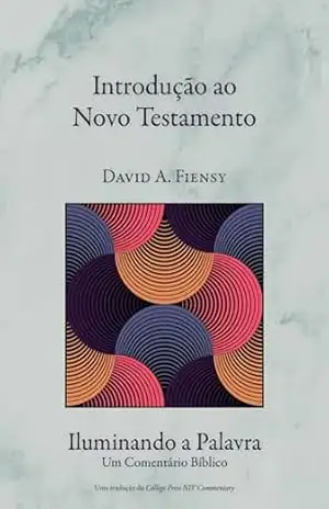 Introdução ao Novo Testamento (Iluminando a Palavra Livro 24) – David Fiensy