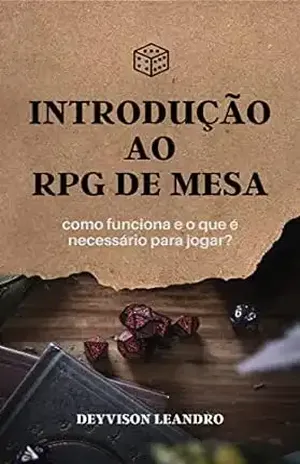 Introdução ao RPG de Mesa: como funciona e o que é necessário para jogar? – Deyvison Leandro
