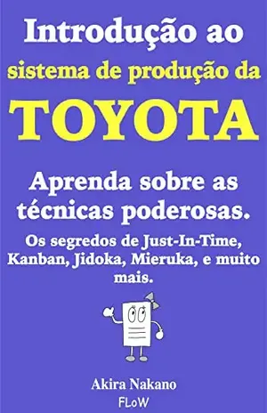 Introdução ao sistema de produção da Toyota – Akira Nakano