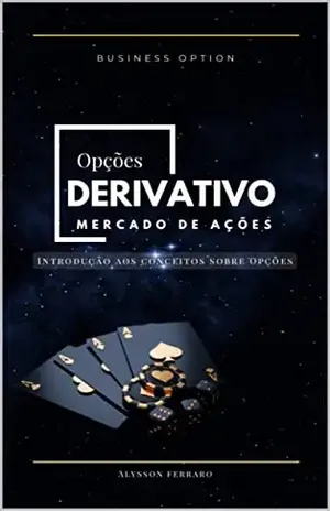 Introdução aos conceitos sobre opções - Alysson Ferraro