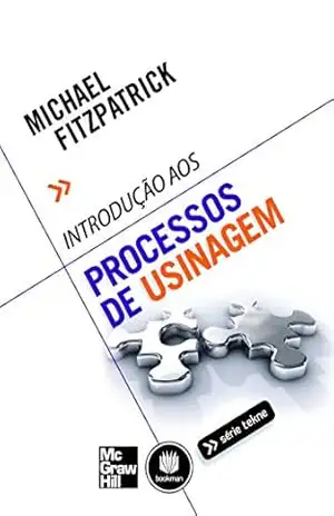 Introdução aos Processos de Usinagem (Tekne) – Michael Fitzpatrick