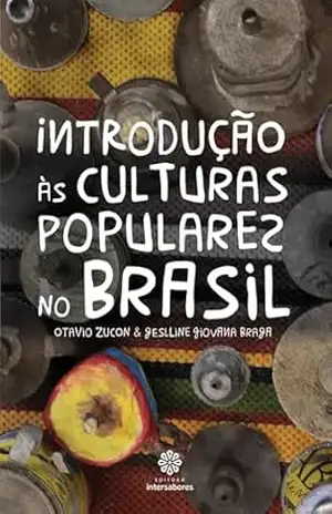Introdução às culturas populares no Brasil – Otávio Zucon