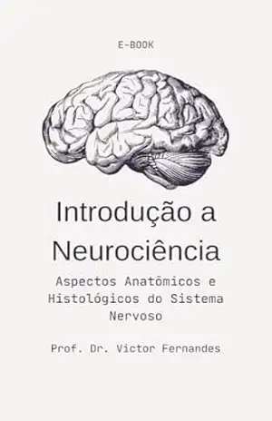 Introdução as Neurociências: Aspectos Anatômicos e Histológicos do Sistema Nervoso – Victor  Fernandes