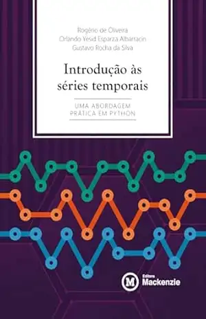 Introdução às séries temporais: uma abordagem prática em Python – Rogério  de Oliveira