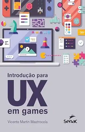 Introdução para UX em games – Vicente Martin Mastrocola