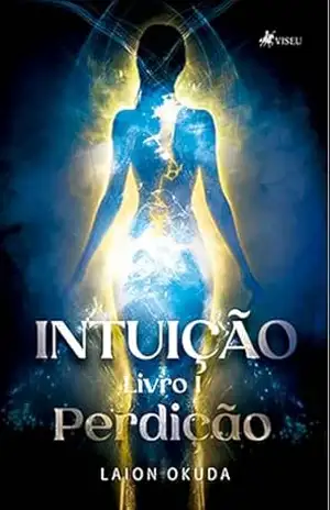 Intuição: Livro I, Perdição – Laion Okuda