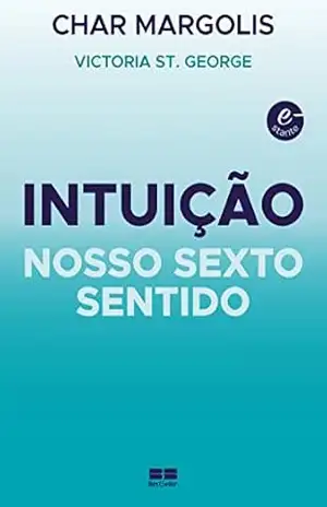 Intuição: Nosso sexto sentido – Char Margolis