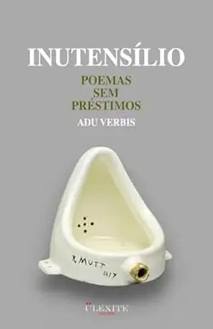 INUTENSÍLIO: POEMAS SEM PRÉSTIMOS – Adu  Verbis