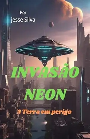 Invasão Neon: A Terra em Perigo – Jesse Silva
