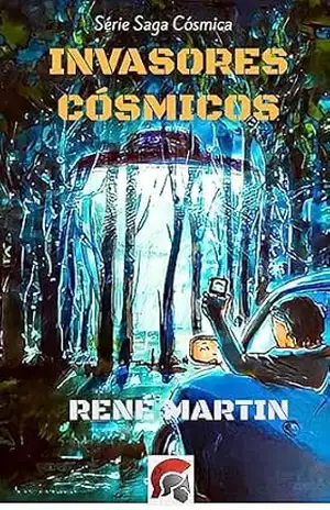 INVASORES CÓSMICOS (“SÉRIE SAGA CÓSMICA” UFOARA Livro 2) – RENÉ MARTIN
