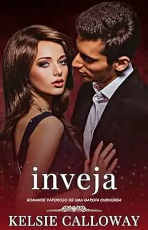 Inveja: Romance Vaporoso De Uma Garota Curvilínea (Os Pecados Da Garota Curvilínea Livro 6) – Kelsie Calloway