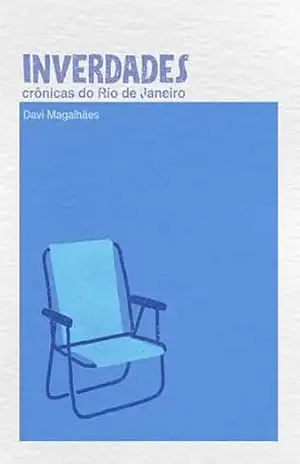 Inverdades: crônicas do Rio de Janeiro – Davi Magalhães
