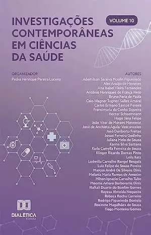 Investigações contemporâneas em Ciências da Saúde: Volume 10 – Pedro Henrique Pereira Lucena