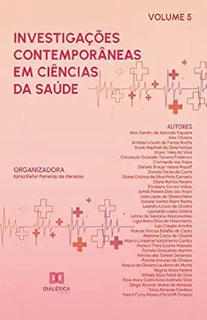 Investigações contemporâneas em Ciências da Saúde: – Volume 5 – Kênia Kiefer Parreiras de Menezes