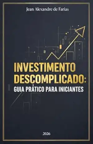 Investimento descomplicado: guia prático para iniciantes – Jean  Alexandre de Farias