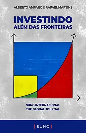 Investindo Além das Fronteiras: Suno Internacional: The Global Journal I - Alberto Amparo