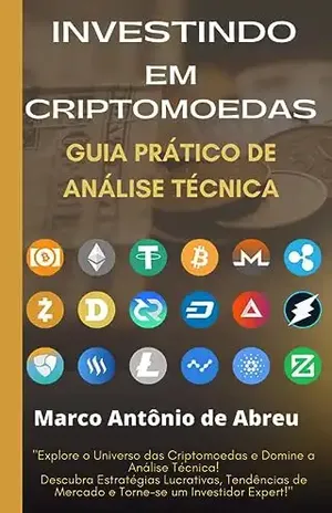 Investindo em Criptomoedas: Guia prático de análise técnica - Marco Antônio de Abreu