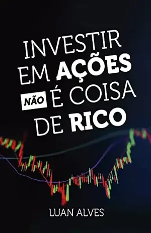 Investir Em Ações não É Coisa De Rico - Luan Alves