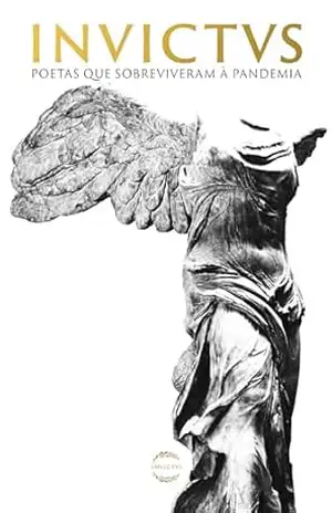 Invictus: poetas que sobreviveram à pandemia – Cândido Luís Vasques (Org.)