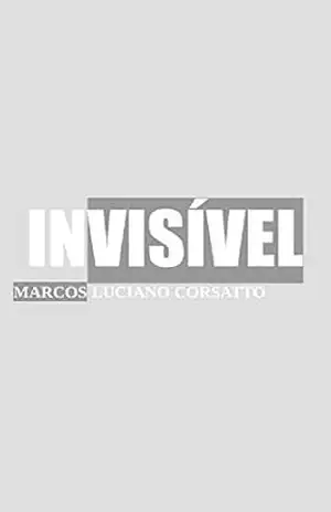 Invisível (Haicai) – Marcos Luciano Corsatto