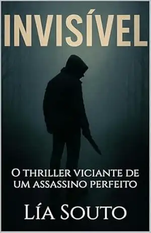 Invisível: O thriller viciante de um assassino perfeito – Lía Souto