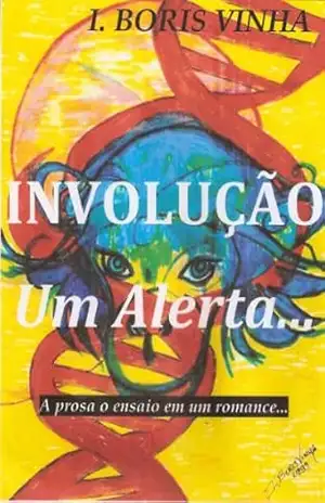 INVOLUÇÃO… Um Alerta… – I. Boris Vinha