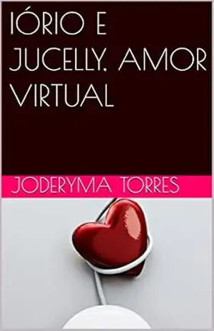 IÓRIO E JUCELLY, AMOR VIRTUAL – JODERYMA TORRES