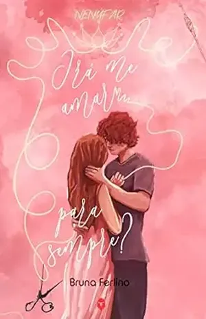 Irá me amar para sempre? (Nenúfar Livro 1) - Bruna Ferlino