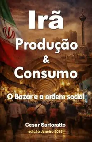Irã Produção & Consumo: O Bazar e a ordem social (Coleção Produção e Consumo) – Cesar Sartoratto