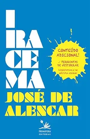Iracema: Conteúdo adicional! Perguntas de vestibular (Clássicos da literatura brasileira) - José de Alencar
