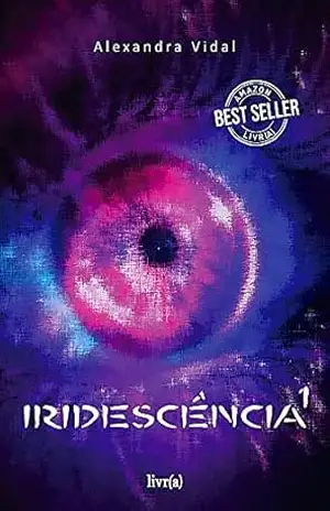 Iridescência: Parte 1 (Iridescente) - Alexandra Vidal