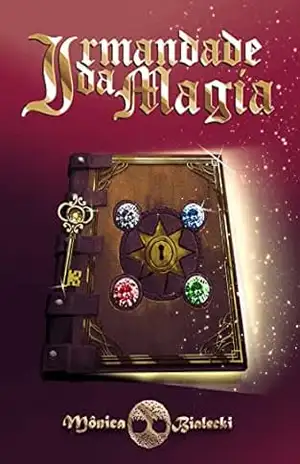 Irmandade da Magia - Mônica Bialecki