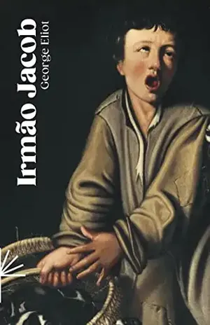 Irmão Jacob – George Eliot