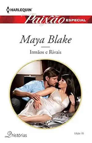 Irmãos e Rivais (Harlequin Jessica Especial Livro 5) – Maya Blake