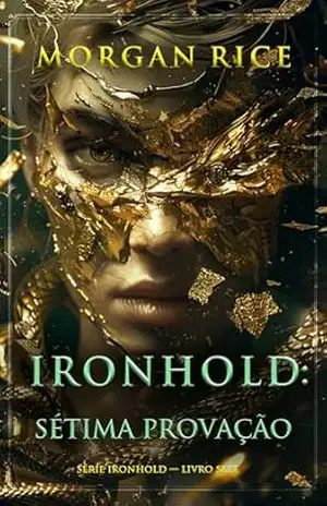 Ironhold: Sétima Provação (Série Ironhold — Livro Sete) – Morgan Rice
