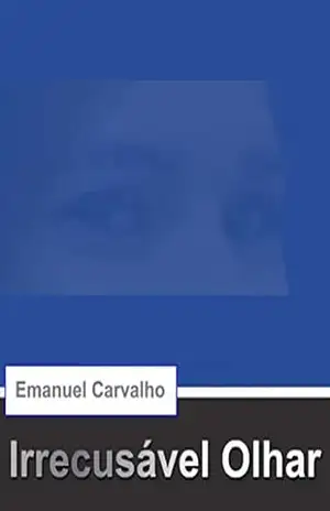 Irrecusável Olhar – Emanuel Carvalho