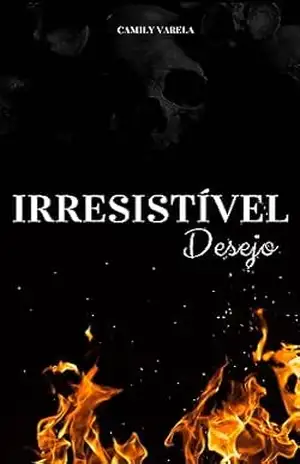 Irresistível Desejo – Camily  Varela