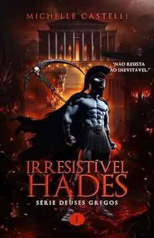 Irresistível Hades: Deuses Gregos 1 – Michelle Castelli