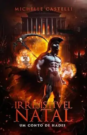 Irresistível Natal: Um Conto de Hades (Deuses Gregos Livro 2) – Michelle Castelli