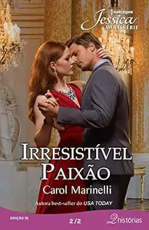 Irresistível Paixão (Harlequin Jessica Minissérie Livro 10) - Carol Marinelli